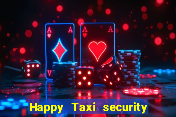 Happy Taxi security password road 96 happy